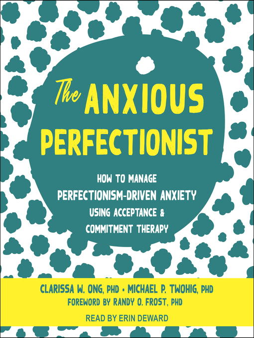 Title details for The Anxious Perfectionist by Clarissa W. Ong, PhD - Wait list
